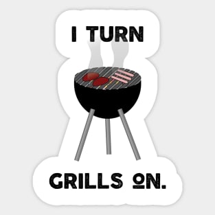 I Turn Grills On Sticker